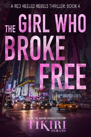 [Red Heeled Rebels 04] • The Girl Who Broke Free